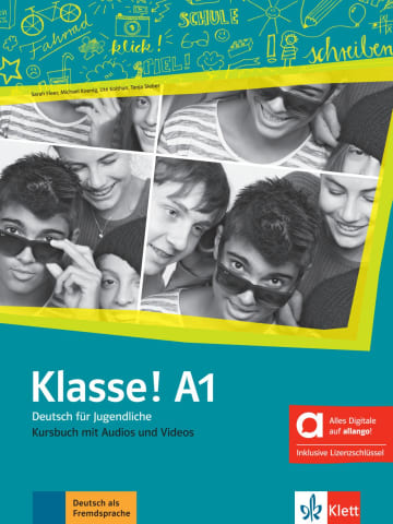 Klasse ! A1 : Deutsch für Jugendliche : Kursbuch mit Audios und Videos General education