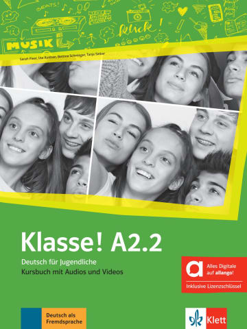 Klasse ! A2.2 : Deutsch für Jugendliche : Kursbuch mit Audios und Videos Learning & Reference