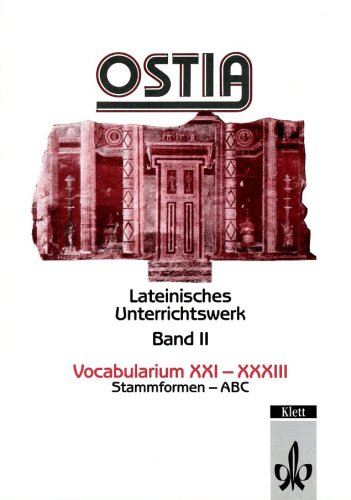 Ostia. Lateinisches Unterrichtswerk: Ostia, Vocabularium XXI-XXXIII Study Guides