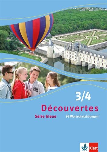 Découvertes 3/4. Série bleue: 99 Wortschatzübungen 3. und 4. Lernjahr (ab Klasse 7) (Découvertes. Série bleue (ab Klasse 7). Ausgabe ab 2012) Foreign Languages ​​& Dictionaries