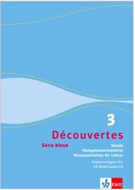 Découvertes 3 serie bleue Sesam kompetenzorientierte Klassenarbeiten für Lehrer, Kopiervorlagen, Audio-CD und CD-ROM, ISBN-Nr. 978-3-12-622192-4 Books