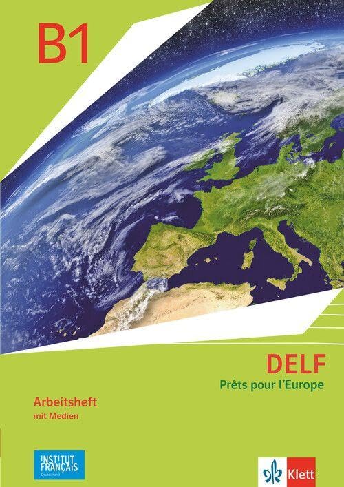 DELF Scolaire B1 - Prêts pour l'Europe - Nouvelle édition. Arbeitsheft mit Medien Klasse 8 Foreign Languages ​​& Dictionaries