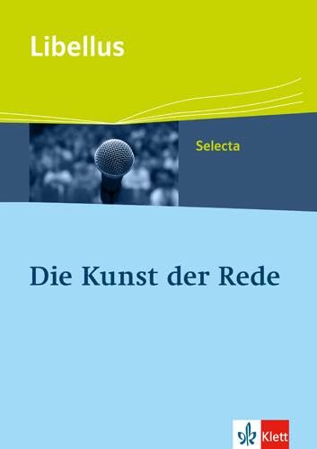 Die Kunst der Rede: Textausgabe Klassen 10-13 (Libellus - Selecta) Study Guides