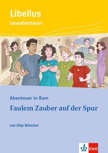 Abenteuer in Rom - Faulem Zauber auf der Spur: Textausgabe mit Mediensammlung 1. Lernjahr (Libellus) Study Guides