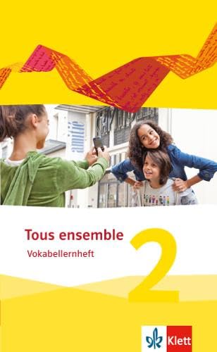Tous ensemble 2. Vokabellernheft. Ausgabe 2013 Foreign Languages ​​& Dictionaries