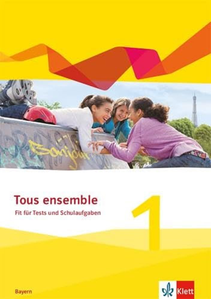 Tous ensemble 1. Fit für Tests und Schulaufgaben mit Audios und Lösungen online 1. Lernjahr Foreign Languages ​​& Dictionaries