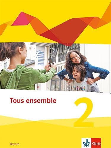 Tous ensemble 2. Ausgabe Bayern: Schulbuch (fester Einband) 2. Lernjahr (Tous ensemble. Ausgabe Bayern ab 2019) Foreign Languages ​​& Dictionaries
