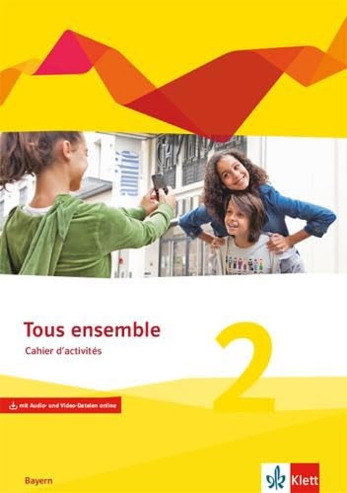 Tous ensemble 2. Ausgabe Bayern: Cahier d'activités mit Audios und Videos 2. Lernjahr (Tous ensemble. Ausgabe Bayern ab 2019) Foreign Languages ​​& Dictionaries