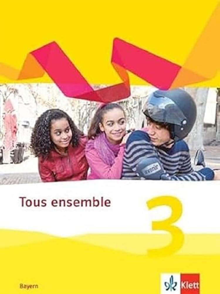 Tous ensemble 3. Ausgabe Bayern: Schulbuch (fester Einband) 3. Lernjahr (Tous ensemble. Ausgabe Bayern ab 2019) Foreign Languages ​​& Dictionaries