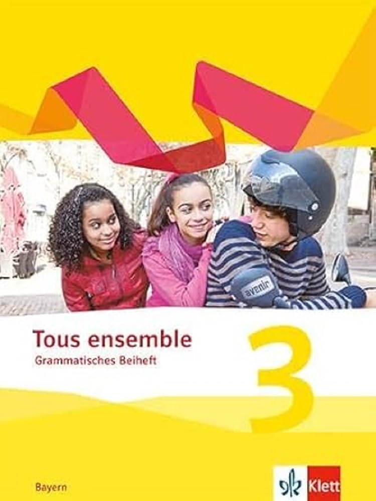 Tous ensemble 3. Ausgabe Bayern: Grammatisches Beiheft 3. Lernjahr (Tous ensemble. Ausgabe Bayern ab 2019) Foreign Languages ​​& Dictionaries