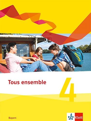 Tous ensemble 4. Ausgabe Bayern: Schulbuch (fester Einband) 4. Lernjahr (Tous ensemble. Ausgabe Bayern ab 2019) Foreign Languages ​​& Dictionaries
