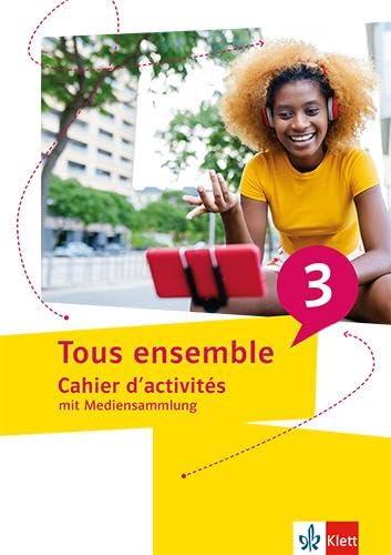 Tous ensemble 3. Cahier d'activités mit Mediensammlung 3. Lernjahr Foreign Languages ​​& Dictionaries
