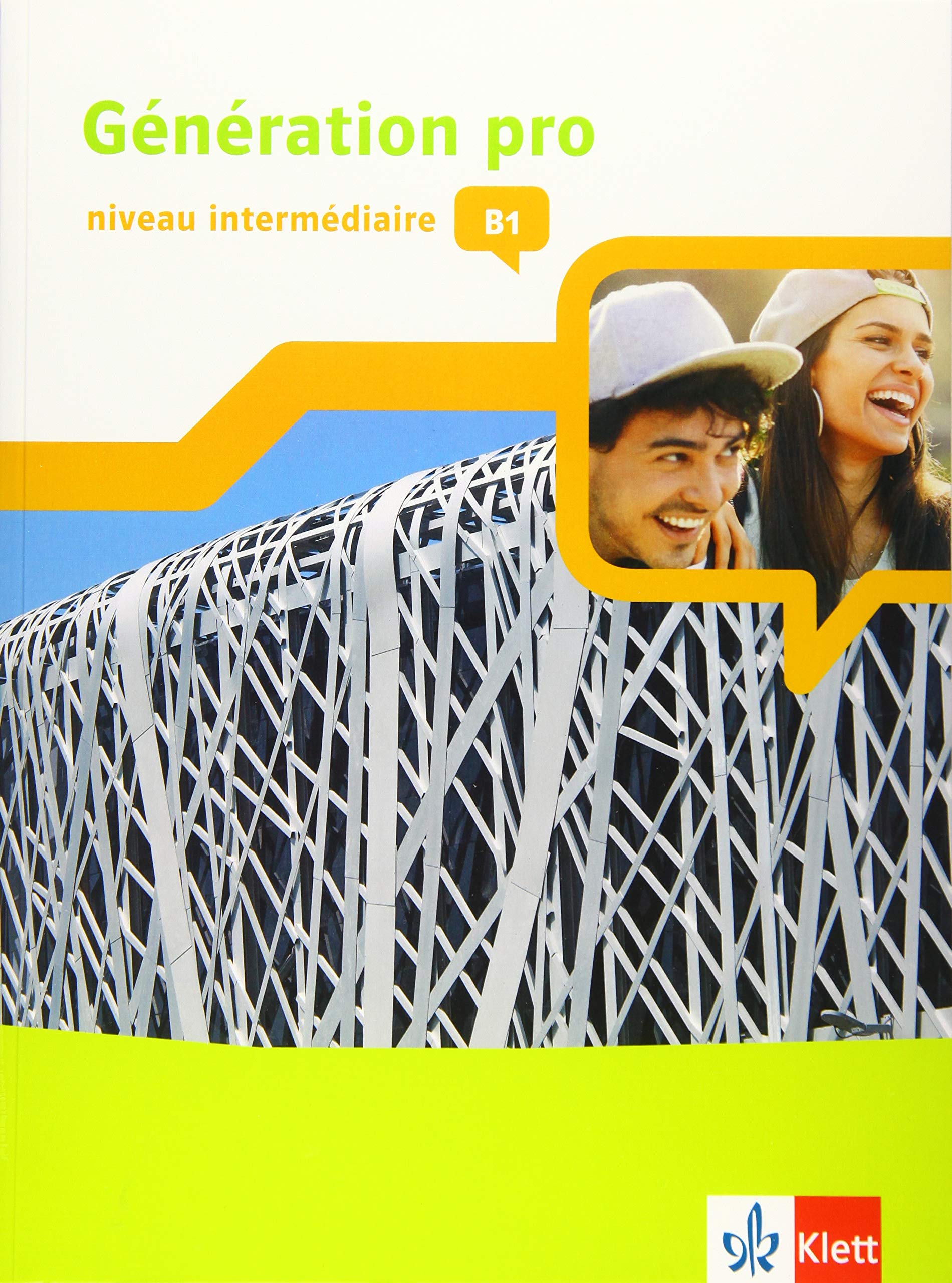 Génération pro - niveau intermédiaire B1: Schulbuch mit Mediensammlung 2. Lernjahr (Génération pro. Französisch an berufsbildenden Schulen und in der gymnasialen Oberstufe. Ausgabe ab 2018) Foreign Languages ​​& Dictionaries