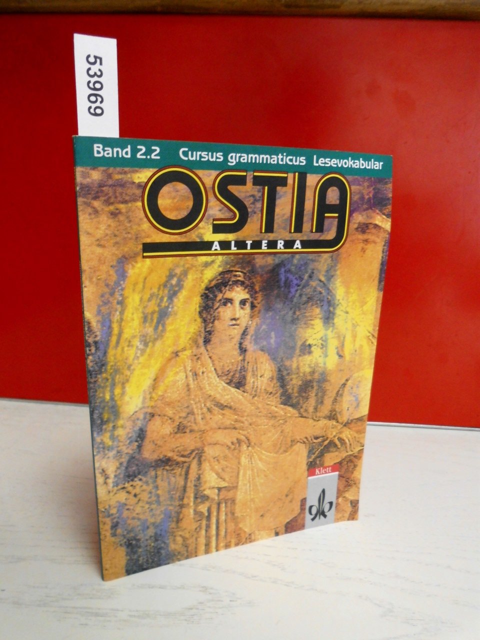 Ostia altera: Lateinisches Unterrichtswerk Band 2.2: Cursus grammaticus / Lesevokabular Study Guides