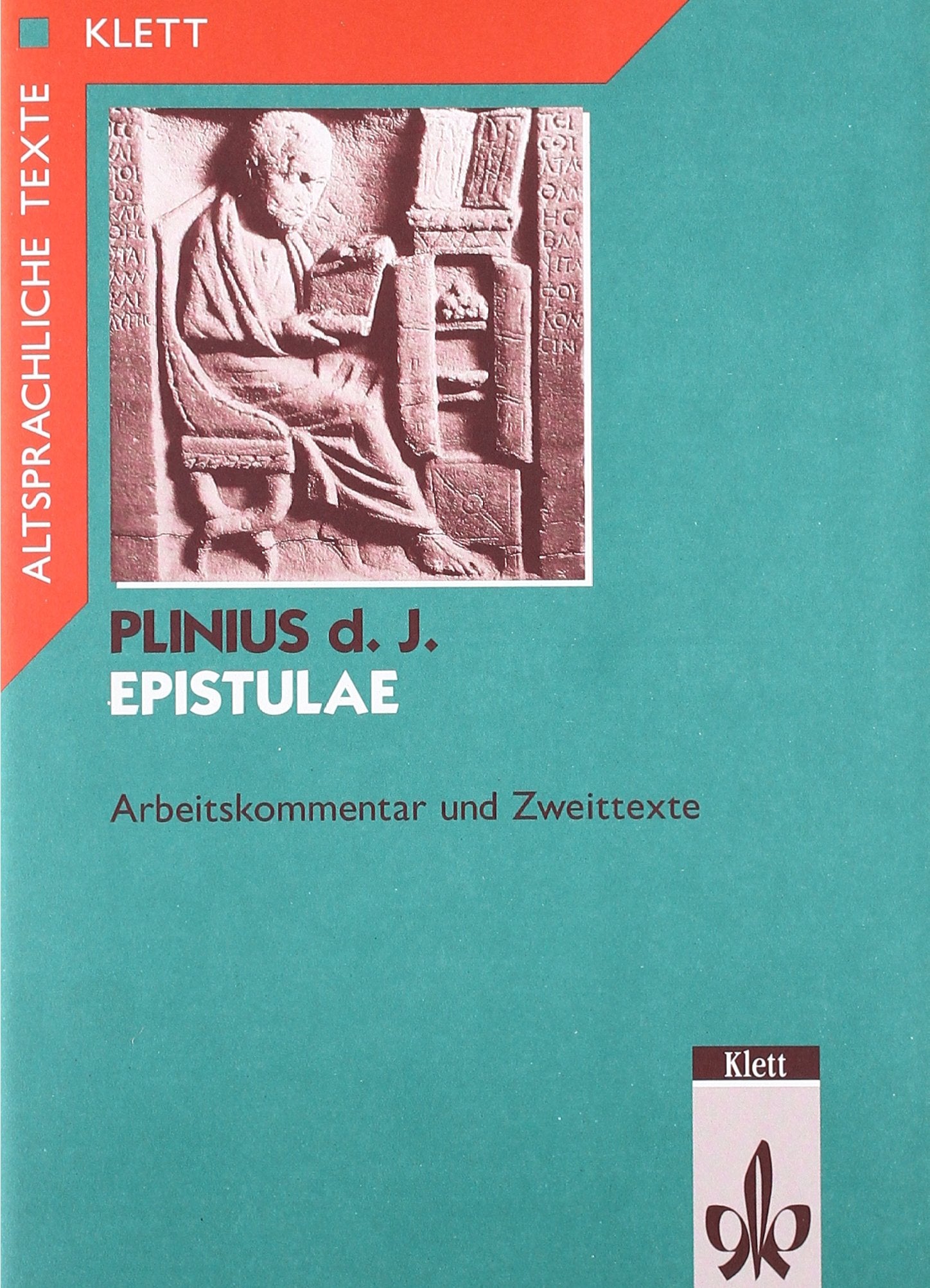 Epistulae: Textband mit Wort und Sacherläuterungen. Arbeitskommentar mit Zweittexten / Arbeitskommentar mit Zweittexten Study Guides