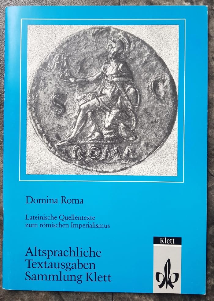 Domina Roma: Lateinische Quellentexte zum römischen Imperialismus (Altsprachliche Texte Latein) Study Guides