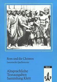 Rom und die Christen. Lateinische Quellentexte zur Auseinandersetzung zwischen Christentum und römischem Staat Study Guides