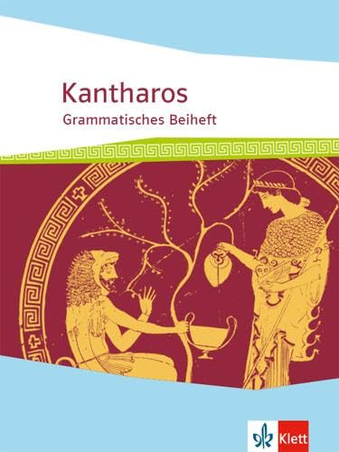 Kantharos. Begleitgrammatik ab 8./9. Klasse bis incl. Universität Foreign Languages ​​& Dictionaries