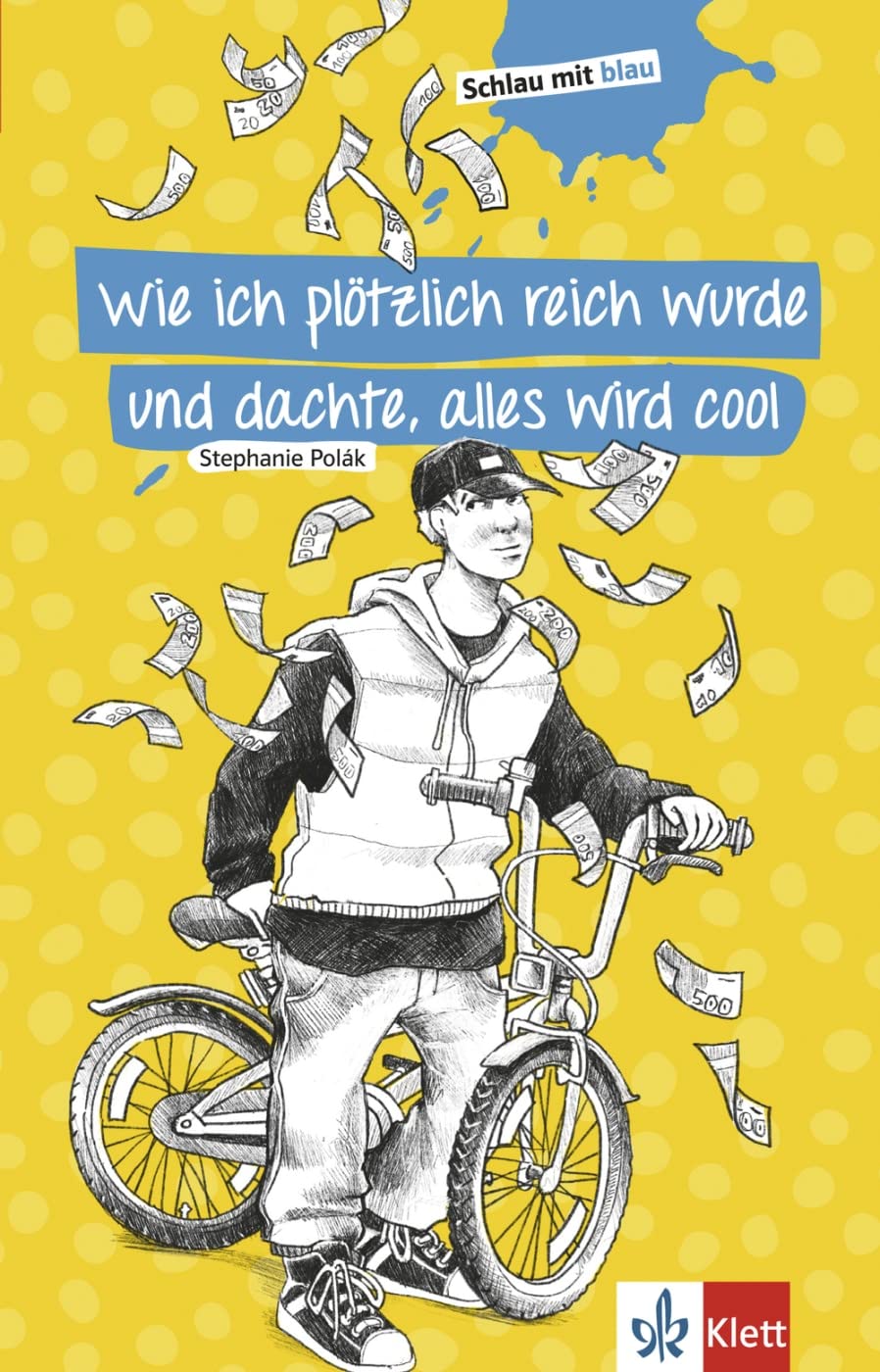 Wie ich plötzlich reich wurde und dachte, alles wird cool: Schulausgabe mit Übungen. Lektüre (Schlau mit blau) Study Guides