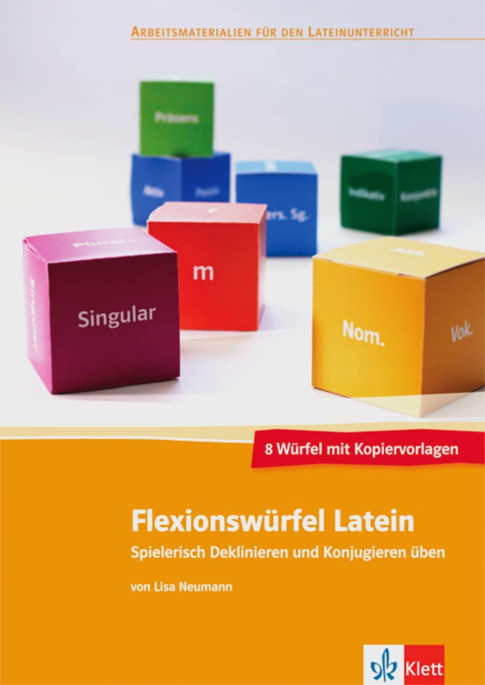 Flexionswürfel Latein: Spielerisch Deklinieren und Konjugieren üben. Unterrichtshandreichung mit Spielanleitung, Kopiervorlagen, 8 vorgestanzte Würfel Foreign Languages ​​& Dictionaries