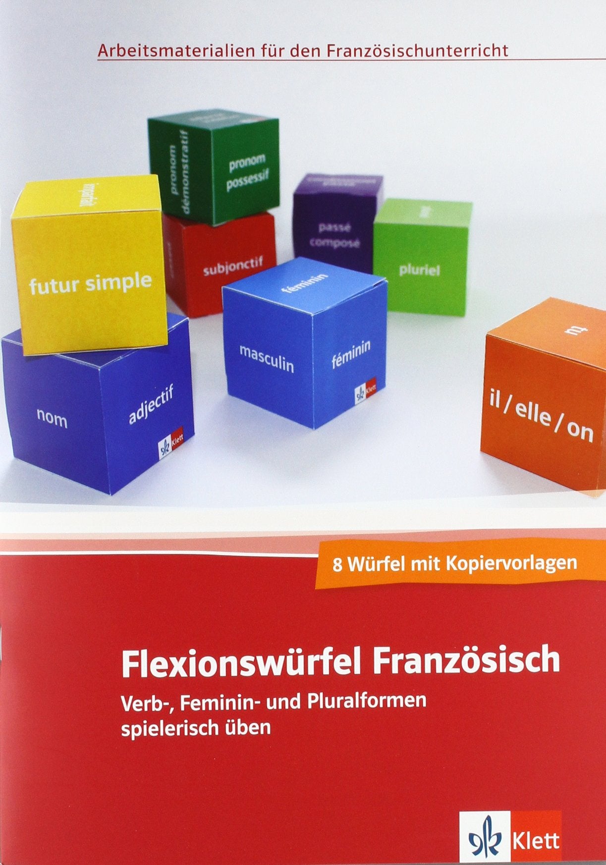 Flexionswürfel Französisch: Verb-, Feminin- und Pluralformen spielerisch üben. Buch mit 8 Würfeln (Bastelbogen) und Kopiervorlagen Study Guides