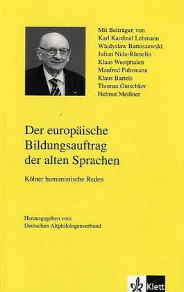 Der europäische Bildungsauftrag der alten Sprachen. Kölner humanistische Reden book