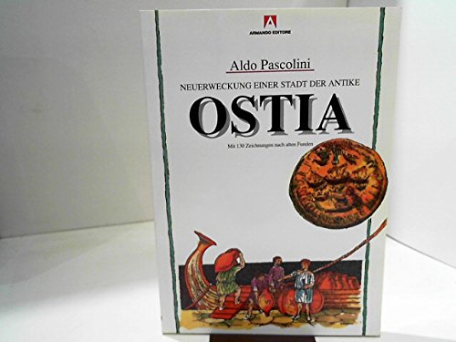 Ostia - Neuerweckung einer Stadt der Antike. Sachbuch mit Illustrationen Books