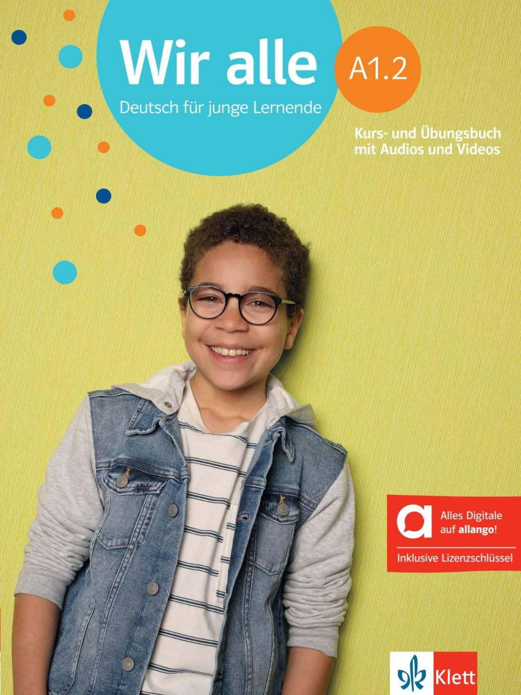 Wir alle A1.2 - Hybride Ausgabe allango: Deutsch für junge Lernende. Kurs- und Übungsbuch mit Audios und Videos inklusive Lizenzschlüssel allango (24 Monate) (Wir alle: Deutsch für junge Lernende) Learning & Reference