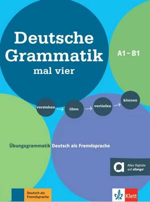 Deutsche Grammatik mal vier : Ubungsgrammatik Deutsch als Fremdsprache A1-B1 : verstehen, üben, vertiefen, können Foreign Languages ​​& Dictionaries