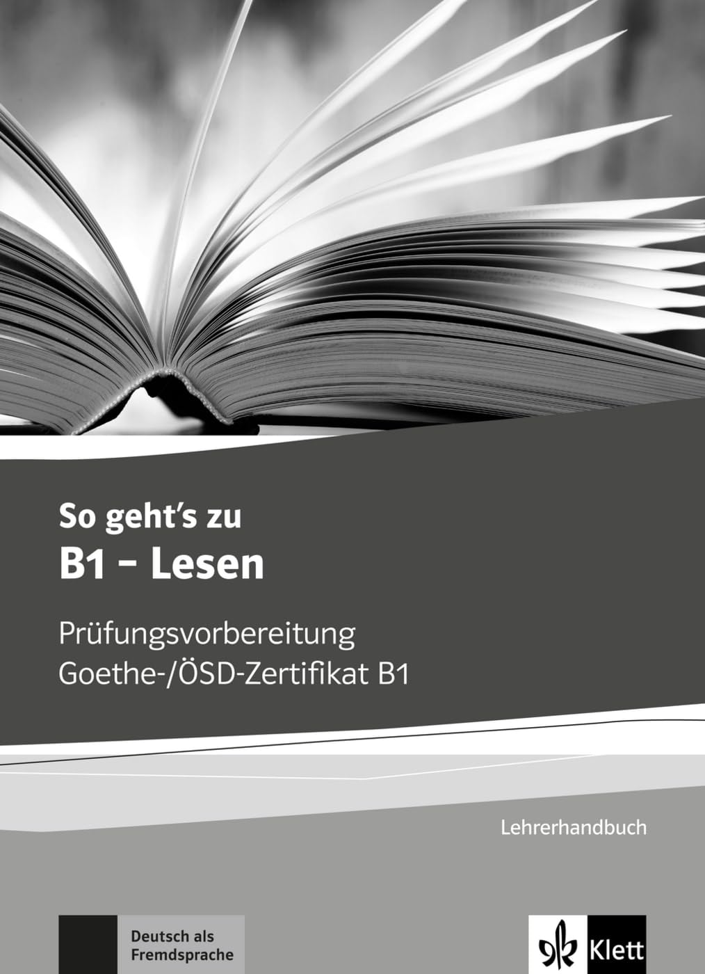 So geht’s zu B1 - Lesen: Unterrichtshandbuch mit Kopiervorlagen und Lösungen aller Aufgaben der Modelltests Foreign Languages ​​& Dictionaries