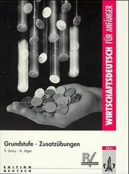 Wirtschaftsdeutsch für Anfänger, Zusatzübungen, neue Rechtschreibung: Zusatzubungen Foreign Languages ​​& Dictionaries