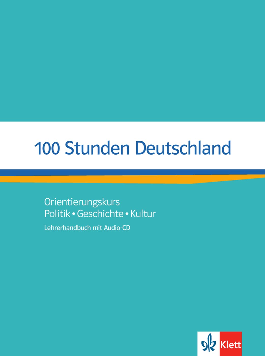 100 Stunden Deutschland. Lehrerhandbuch mit Audio-CD General education