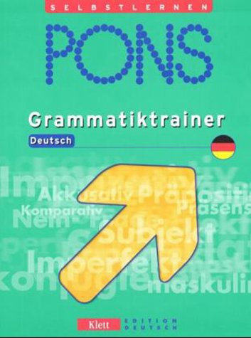 PONS Grammatiktrainer Deutsch: In 99 Schritten mit Lösungen für Deutsch als Fremd- und Zweitsprache Foreign Languages ​​& Dictionaries