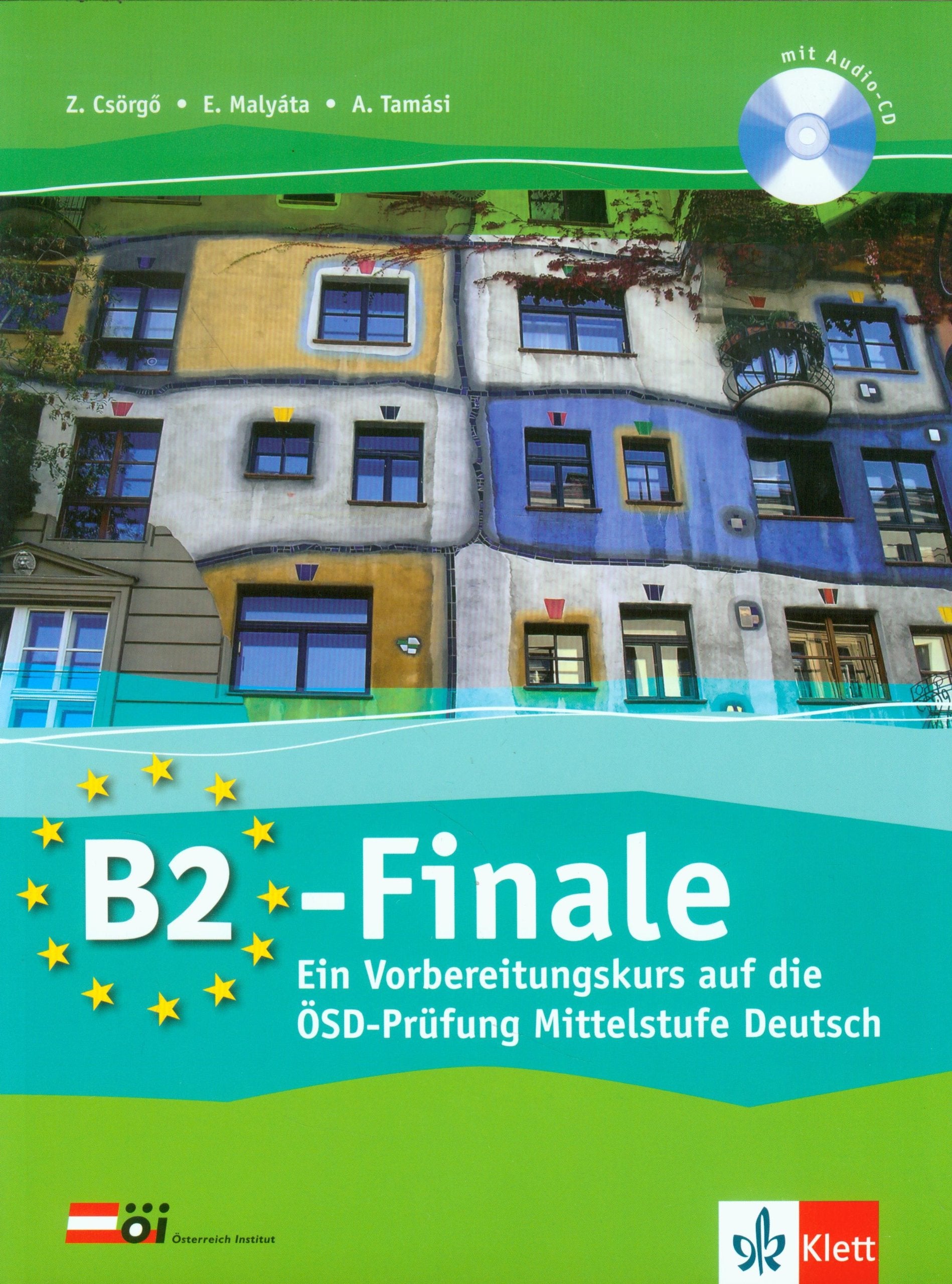 B2-Finale: Ein Vorbereitungskurs auf die ÖSD-Prüfung Deutsch. Kursbuch und Audio-CD. Übungsbuch + Audio-CD: Ein Vorbereitungskurs auf die ÖSD-Prüfung ... In Zus.-Arb. m. d. Österreich Institut Foreign Languages ​​& Dictionaries