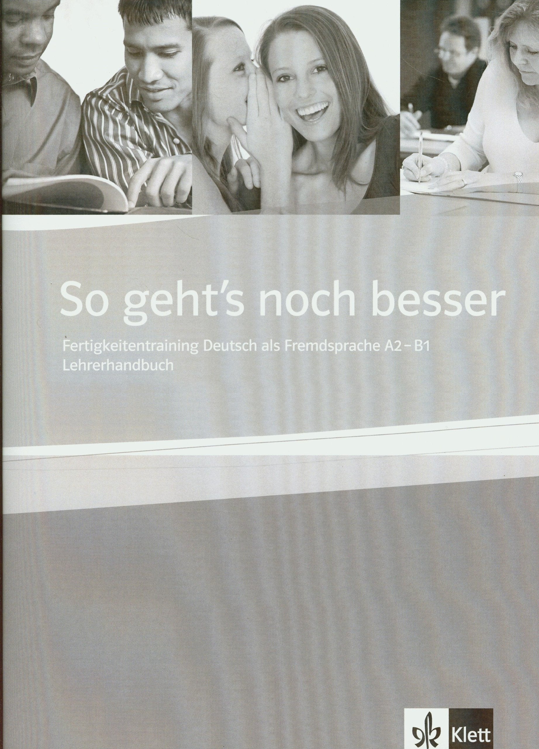 So geht's noch besser: Fertigkeitstraining Deutsch als Fremdsprache A2-B1. Lehrerhandbuch Foreign Languages ​​& Dictionaries