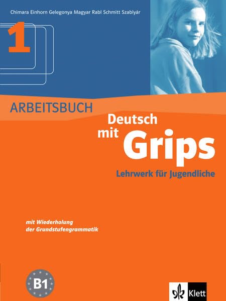 Deutsch mit Grips. Lehrwerk für Jugendliche: Deutsch mit Grips, Bd.1, Arbeitsbuch: Niveau B1 Foreign Languages ​​& Dictionaries