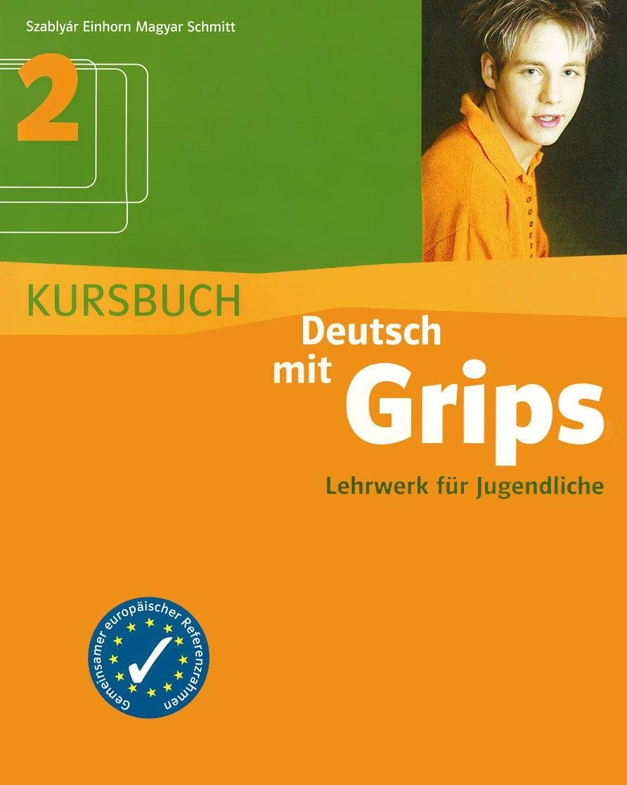 Deutsch mit Grips. Lehrwerk für Jugendliche / Kursbuch 2: Niveau B2 Foreign Languages ​​& Dictionaries