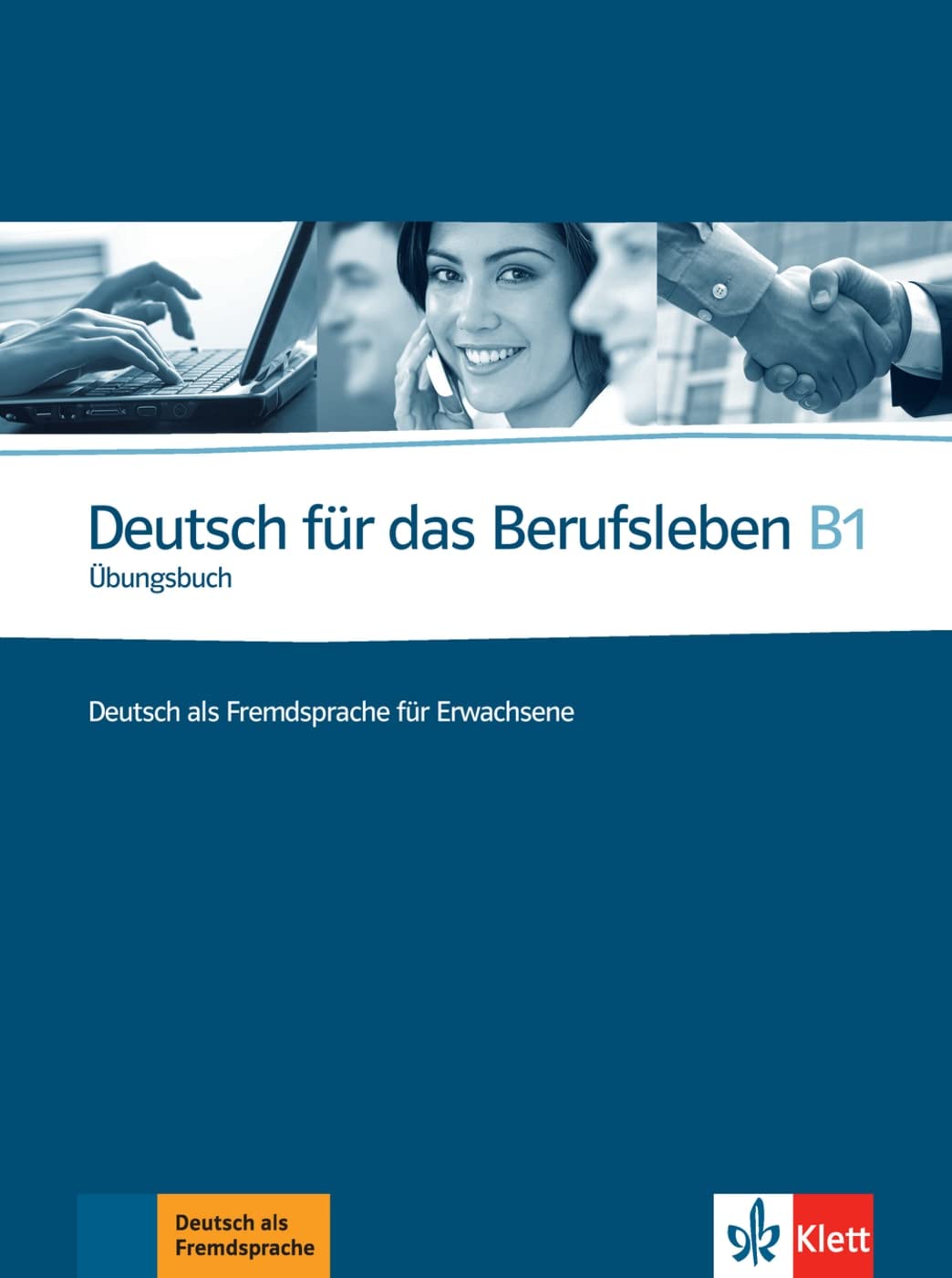 Deutsch für das Berufsleben B1. Übungsbuch Foreign Languages ​​& Dictionaries