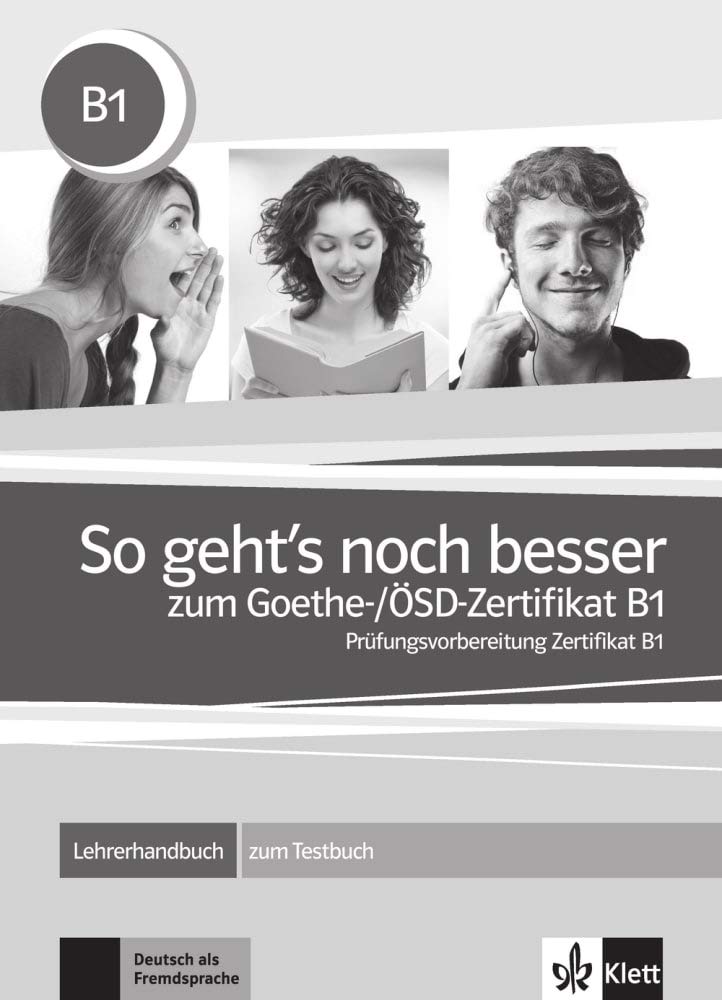 So geht's noch besser zum Goethe-/ÖSD-Zertifikat B1: Lehrerhandbuch zum Testbuch: Unterrichtshandbuch zum Testbuch Foreign Languages ​​& Dictionaries