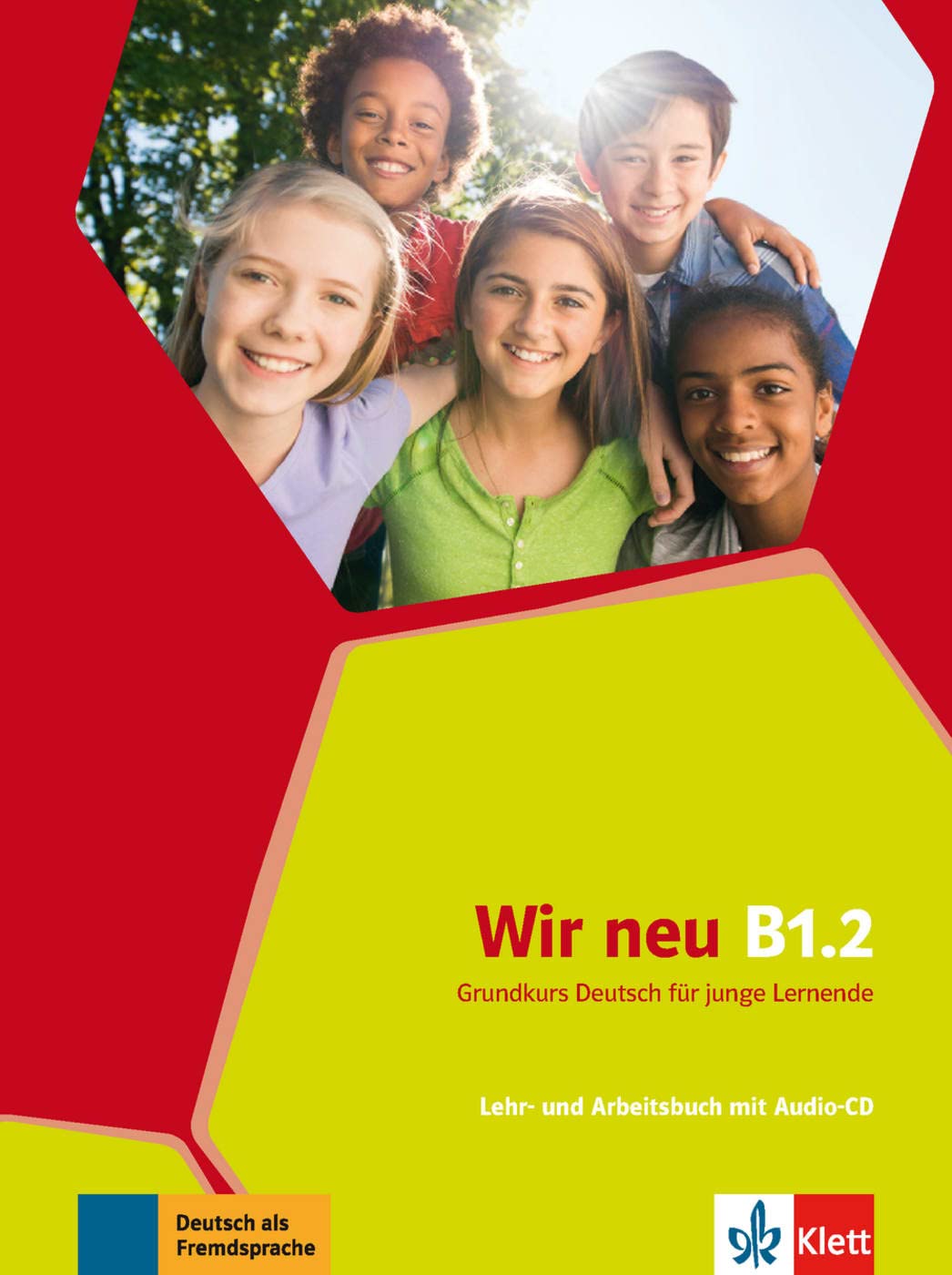 Wir neu B1.2: Grundkurs Deutsch für junge Lernende. Lehr- und Arbeitsbuch mit Audio-CD (Wir neu: Grundkurs Deutsch für junge Lernende) Foreign Languages ​​& Dictionaries