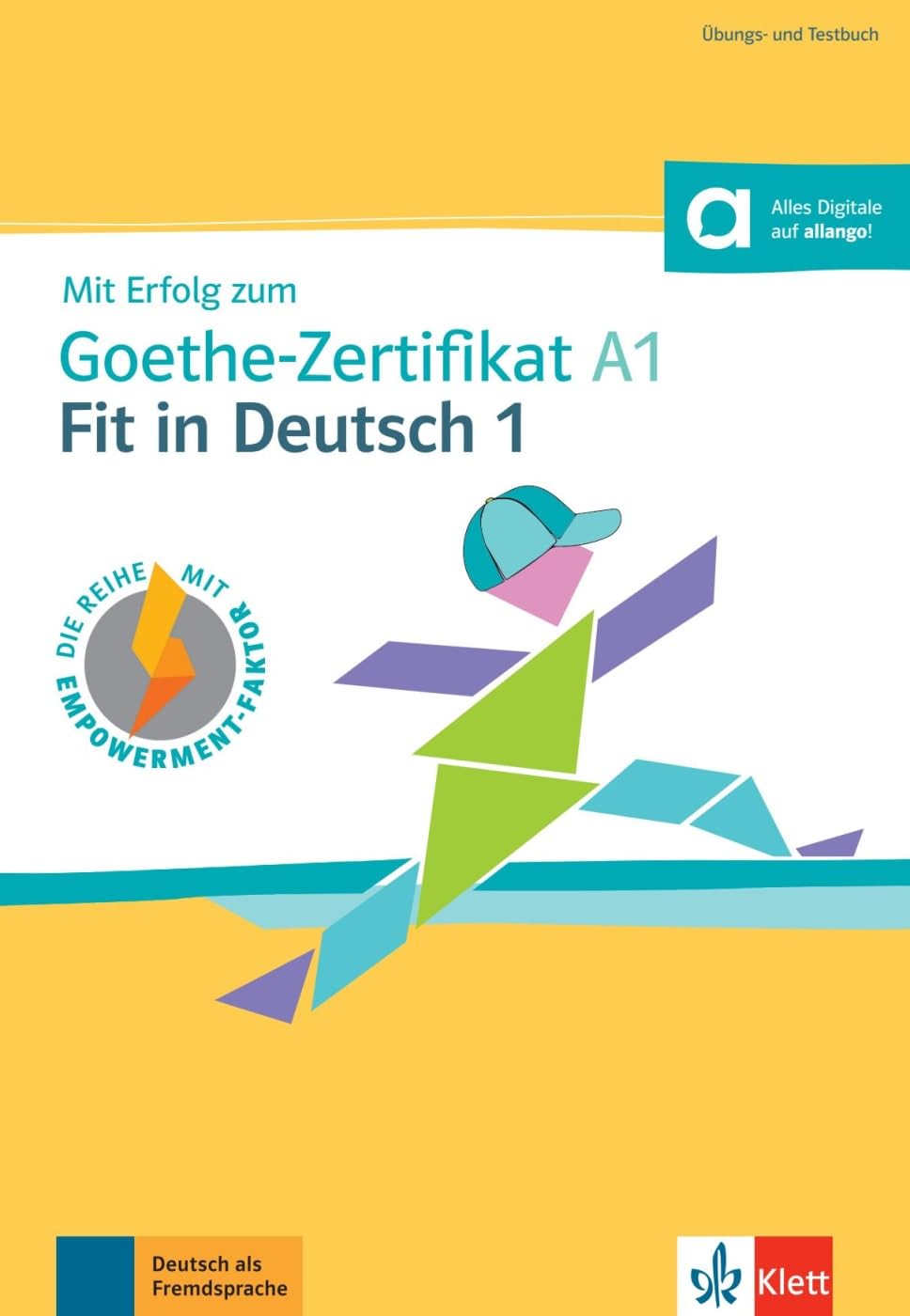 Mit Erfolg zum Goethe-Zertifikat A1: Fit in Deutsch 1: Übungs- und Testbuch mit digitalen Extras Learning & Reference