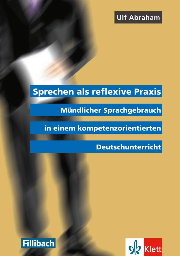 Sprechen als reflexive Praxis: Mündlicher Sprachgebrauch in einem kompetenzorientierten Deutschunterricht Politics & History