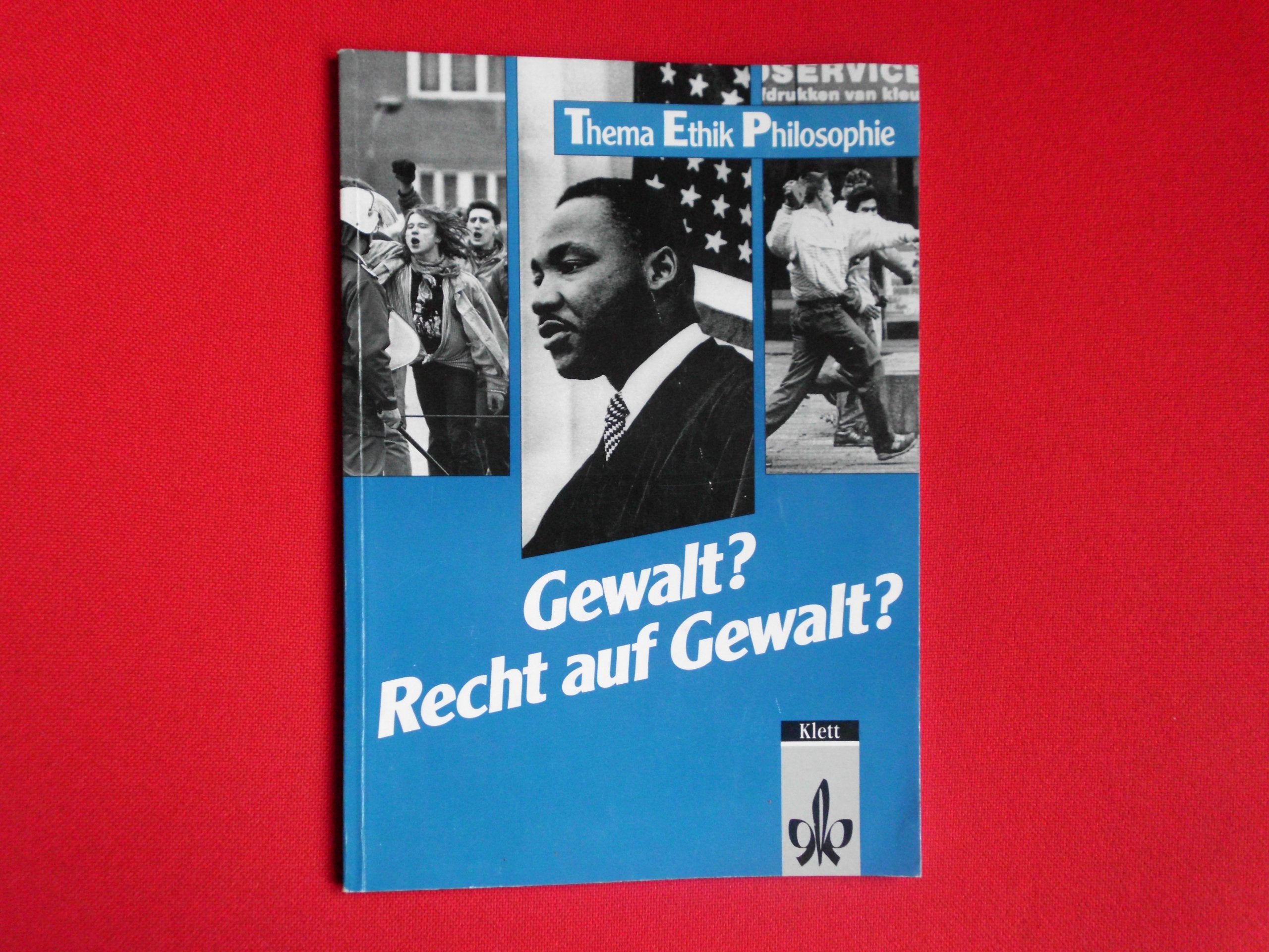 Gewalt? Recht auf Gewalt? (Themenhefte Ethik /Philosophie) Learning & Reference