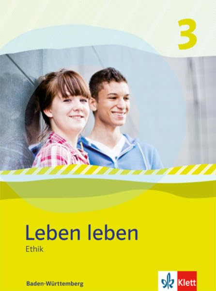 Leben leben 3. Ausgabe Baden-Württemberg: Schülerbuch Klasse 9/10 (Leben leben. Ausgabe ab 2013) Philosophy