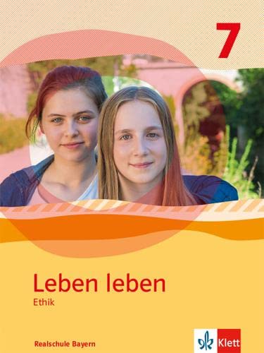 Leben leben 7. Ausgabe Bayern Realschule. Schülerband Klasse 7 Philosophy