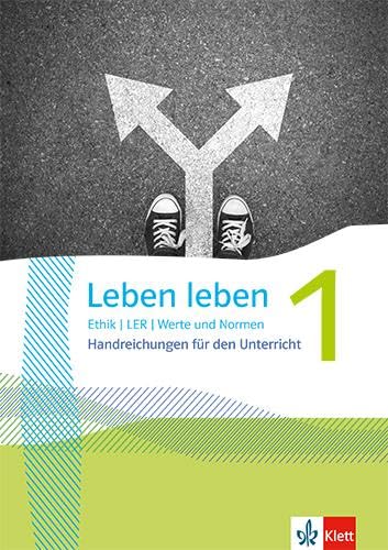 Leben leben 1. Handreichungen für den Unterricht Klasse 5/6 Philosophy