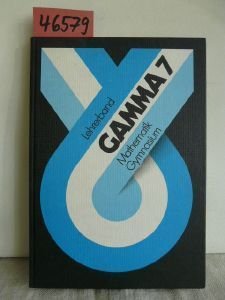Lehrerband. Gamma 7. Mathematik für Gymnasien. Mathematisches Unterrichtswerk. Beratung: Wilhelm Sch Study Guides