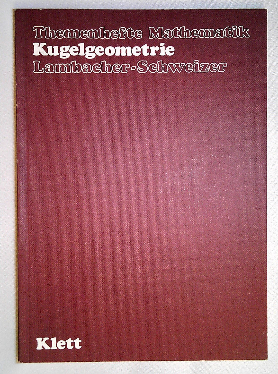 Kugelgeometrie. Schülerbuch mit Sternkarte und Lösungen der Aufgaben Natural Sciences
