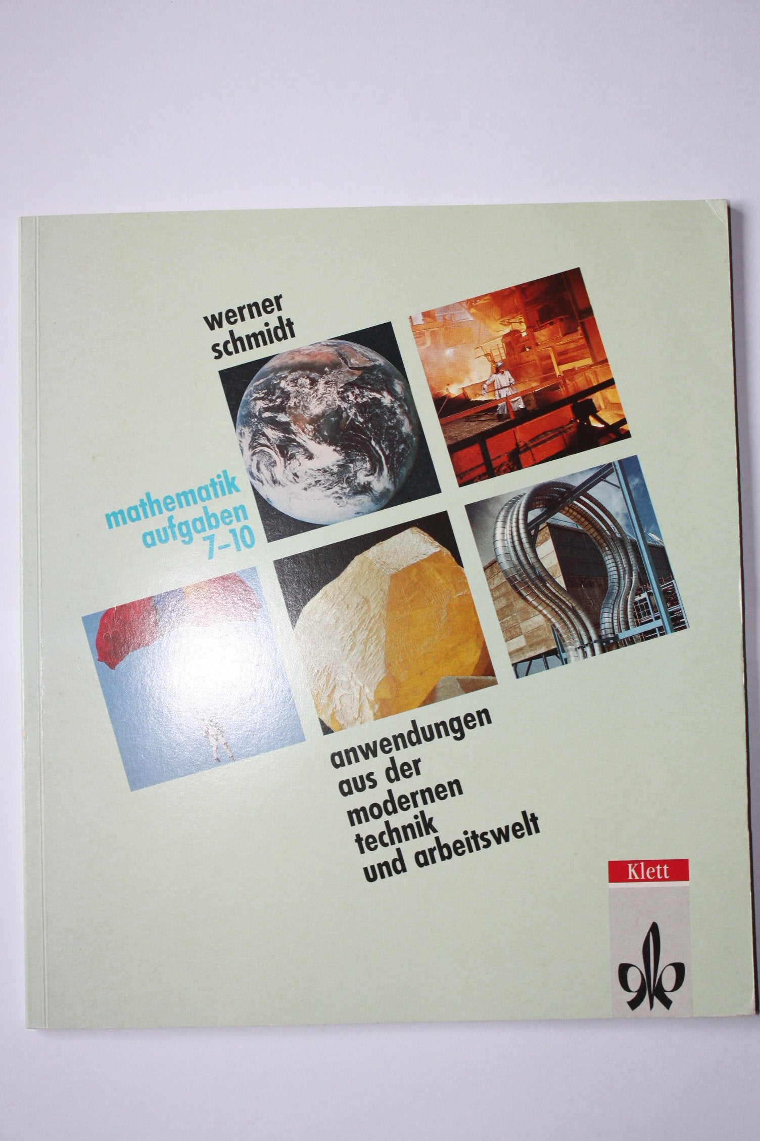 Mathematikaufgaben 7-10. Anwendungen aus der modernen Technik und Arbeitswelt Books