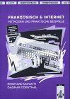 Französisch & Internet: Methoden und praktische Beispiele für den Französischunterricht Education & Training